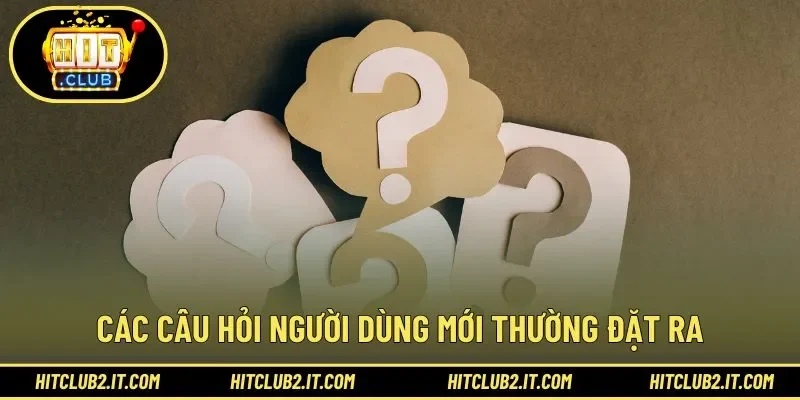 Giải đáp câu hỏi thường gặp giúp người mới sử dụng dễ hơn